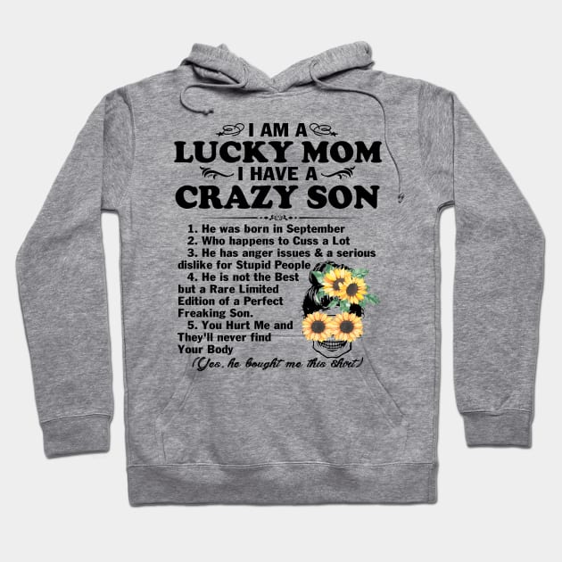 Sunflower I Am A Lucky Mom I Have A September Crazy Son Mother's Day Gift Hoodie by peskybeater